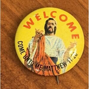 Welcome Come Unto Me Matthew 11:28 Jesus Vtg Pinback Button Pin Round Circle